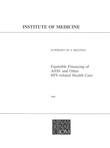Equitable Financing of AIDS and Other HIV-related Health Care: Summary of a Meeting