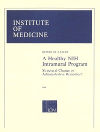 A Healthy NIH Intramural Program: Structural Change or Administrative Remedies? Report of a Study