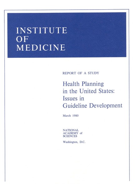 Health Planning in the United States: Issues in Guideline Development, Report of a Study