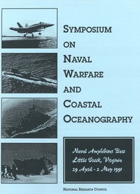 Symposium on Naval Warfare and Coastal Oceanography: Naval Amphibious Base, Little Creek, Virginia, April 29-May 2, 1991