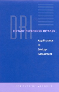 Dietary Reference Intakes: Applications in Dietary Assessment