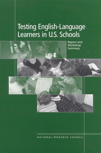 Testing English-Language Learners in U.S. Schools: Report and Workshop Summary