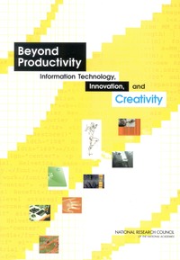 Beyond Productivity: Information Technology, Innovation, and Creativity