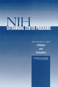 NIH Extramural Center Programs: Criteria for Initiation and Evaluation