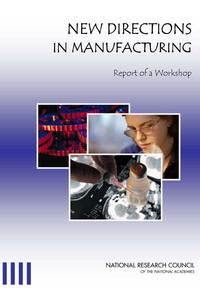 New Directions in Manufacturing: Report of a Workshop