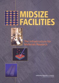 Midsize Facilities: The Infrastructure for Materials Research