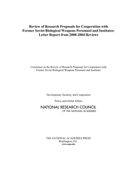Review of Research Proposals for Cooperation with Former Soviet Biological Weapons Personnel and Institutes: Letter Report from 2000-2004 Reviews
