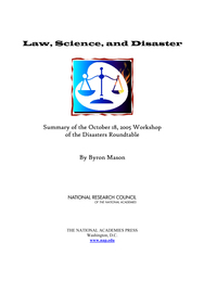 Law, Science, and Disaster: Summary of the October 18, 2005 Workshop of the Disasters Roundtable