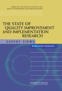 The State of Quality Improvement and Implementation Research: Expert Views: Workshop Summary