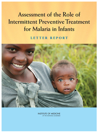 Assessment of the Role of Intermittent Preventive Treatment for Malaria in Infants: Letter Report