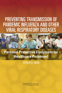 Preventing Transmission of Pandemic Influenza and Other Viral Respiratory Diseases: Personal Protective Equipment for Healthcare Personnel: Update 2010