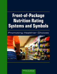 Front-of-Package Nutrition Rating Systems and Symbols: Promoting Healthier Choices