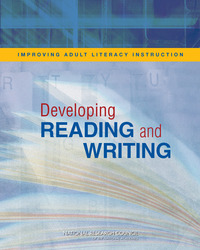 Improving Adult Literacy Instruction: Developing Reading and Writing