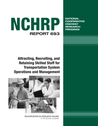 Attracting, Recruiting, and Retaining Skilled Staff for Transportation System Operations and Management