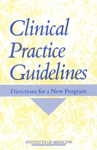 Clinical Practice Guidelines: Directions for a New Program
