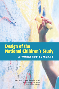 Design of the National Children's Study: A Workshop Summary
