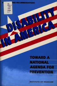 Disability in America: Toward a National Agenda for Prevention : Summary and Recommendations