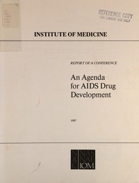 Agenda for AIDS Drug Development: Report of the Conference on Promoting Drug Development Against AIDS and HIV Infection, August 31-September 1, 1987