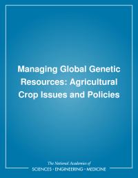 Managing Global Genetic Resources: Agricultural Crop Issues and Policies