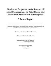 Review of Proposals to the Bureau of Land Management on Wild Horse and Burro Sterilization or Contraception: A Letter Report