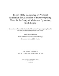 Report of the Committee on Proposal Evaluation for Allocation of Supercomputing Time for the Study of Molecular Dynamics: Sixth Round