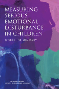 Measuring Serious Emotional Disturbance in Children: Workshop Summary