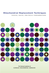 Mitochondrial Replacement Techniques: Ethical, Social, and Policy Considerations
