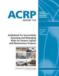 Guidebook for Successfully Assessing and Managing Risks for Airport Capital and Maintenance Projects
