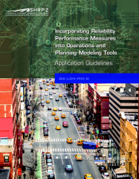 Incorporating Reliability Performance Measures into Operations and Planning Modeling Tools: Application Guidelines