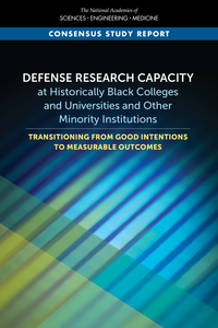 Defense Research Capacity at Historically Black Colleges and Universities and Other Minority Institutions: Transitioning from Good Intentions to Measurable Outcomes