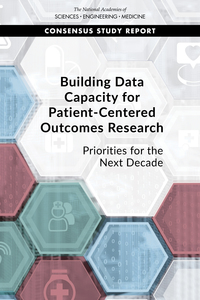 Building Data Capacity for Patient-Centered Outcomes Research: Priorities for the Next Decade