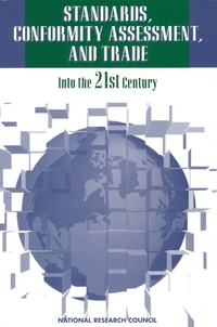 Standards, Conformity Assessment, and Trade: Into the 21st Century