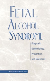 Fetal Alcohol Syndrome: Diagnosis, Epidemiology, Prevention, and Treatment
