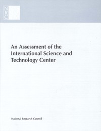 An Assessment of the International Science and Technology Center: Redirecting Expertise in Weapons of Mass Destruction in the Former Soviet Union