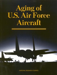Aging of U.S. Air Force Aircraft: Final Report