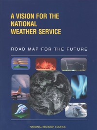 A Vision for the National Weather Service: Road Map for the Future
