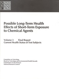 Possible Long-Term Health Effects of Short-Term Exposure To Chemical Agents, Volume 3: Final Report: Current Health Status of Test Subjects