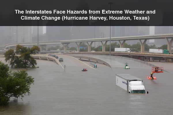 Photo of interstate highways under extreme floodwater during Hurricane Harvey, Houston Texas. Text reads: the interstate faces hazards from extreme weather and climate change. 